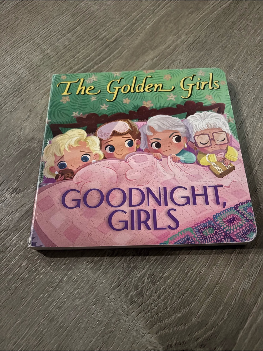 The Golden Girls "Goodnight, Girls" Board Book - children’s book.